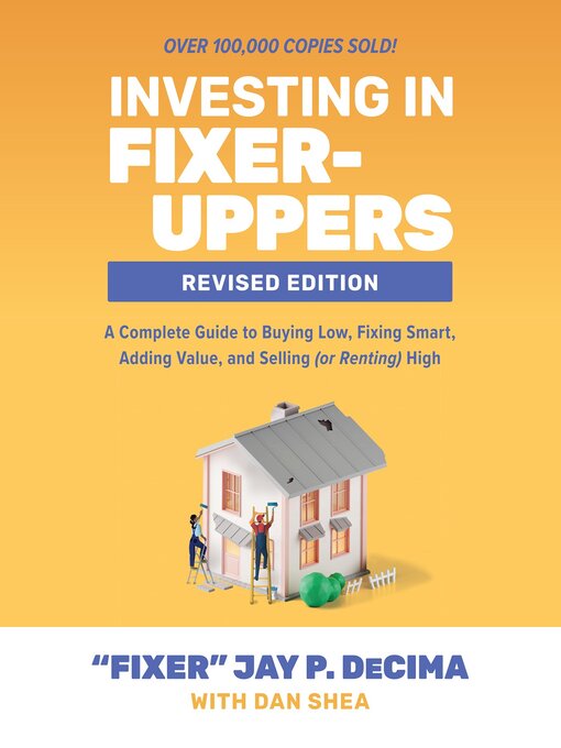 Title details for Investing in Fixer-Uppers, Revised Edition by Jay P. DeCima - Available